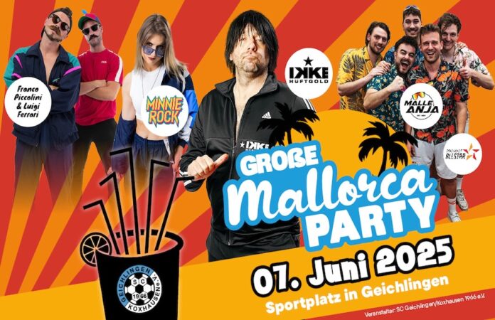 „Werbeplakat zur großen Mallorca Party am 07. Juni 2025 in Geichlingen mit Ikke Hüftgold, Franco Piccolini & Luigi Ferrari, Minnie Rock, Malle Anja und den Malle Allstars; sommerliches Design mit Palmen, Cocktailgrafik und Veranstalterlogo des SC Geichlingen/Koxhausen.“