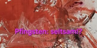 Seltsam: Pfingsten! Ein Gastbeitrag von Pfarrer Bruno Comes